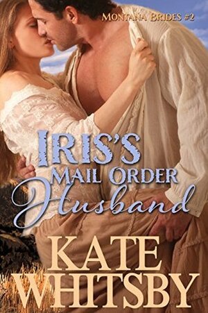 Iris's Mail Order Husband by Kate Whitsby