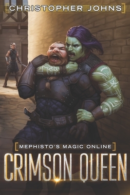 Crimson Queen: A Fantasy LitRPG Series by Christopher Johns