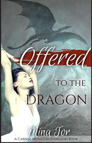 Offered to the Dragon: Triple Stuffed Maiden Tribute by Mina Tor