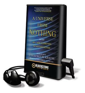 A Universe from Nothing: Why There Is Something Rather Than Nothing by Lawrence M. Krauss
