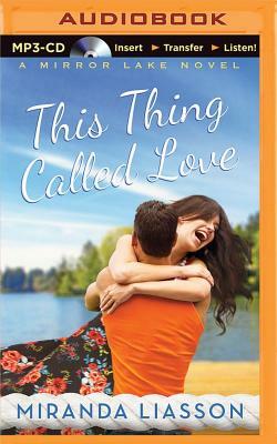This Thing Called Love by Miranda Liasson