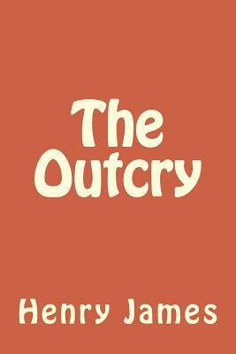 The Outcry by Henry James