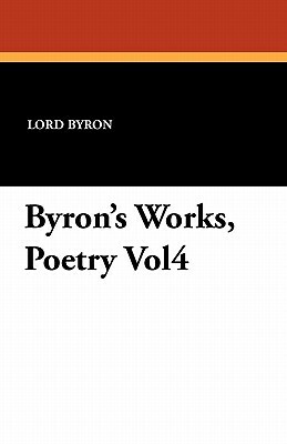 Byron's Works, Poetry Vol4 by George Gordon Byron