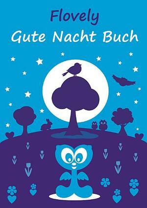 Flovely Gute Nacht Buch: Einschlafhilfe für Kleinkinder by Siegfried Freudenfels