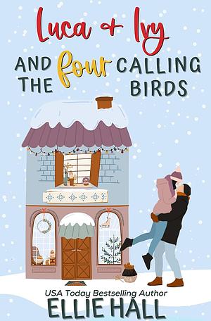 Luca & Ivy and the Four Calling Birds by Ellie Hall