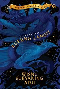 Legenda Perompak Naga: Reinkarnasi Burung Langit by Wisnu Suryaning Adji