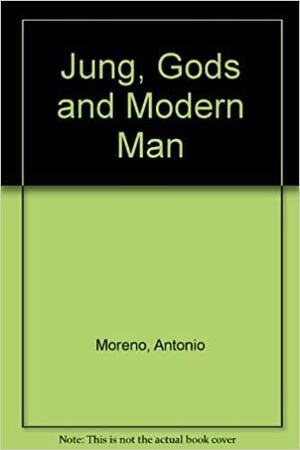 Jung, Gods and Modern Man by Antonio Moreno