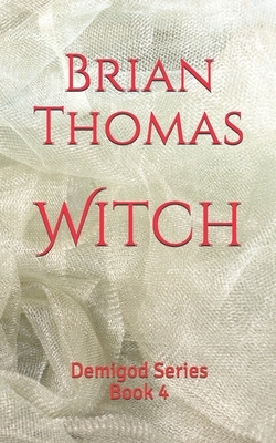 Witch: Demigod Series by Brian Thomas