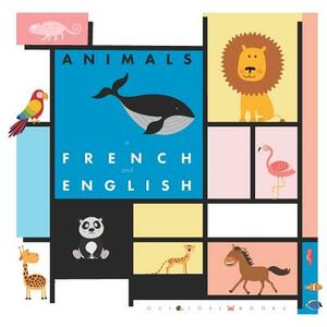 Animals in French and English by Oui Love Books