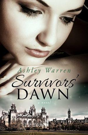 Survivors' Dawn by Ashley Noel Warren, Ashley Noel Warren