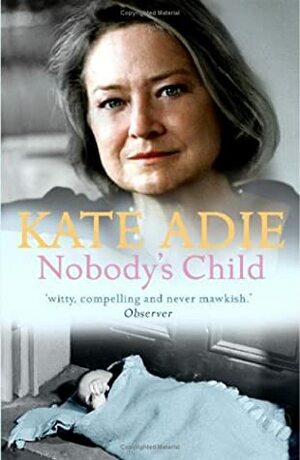 Nobody's Child by Kate Adie