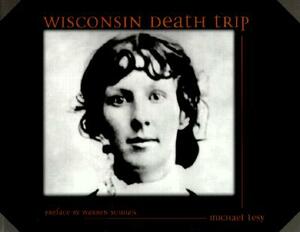 Wisconsin Death Trip by Michael Lesy