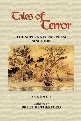 Tales of Terror: The Supernatural Poem Since 1800 by Brett Rutherford