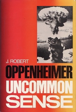 Uncommon Sense by J. Robert Oppenheimer