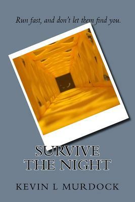 Survive the Night by Kevin L. Murdock