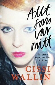 Allt som var mitt by Cissi Wallin