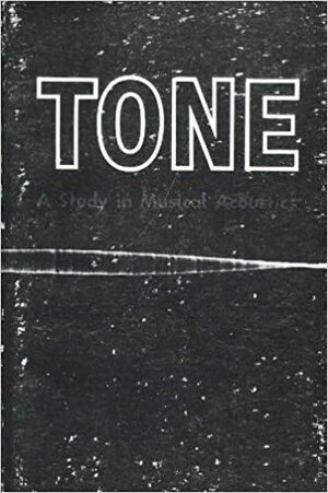 Tone: A Study in Musical Acoustics by Siegmund Levarie