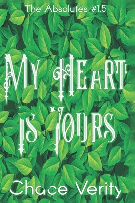 My Heart Is Yours by Chace Verity