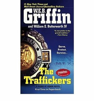 The Traffickers by W.E.B. Griffin, William E. Butterworth IV