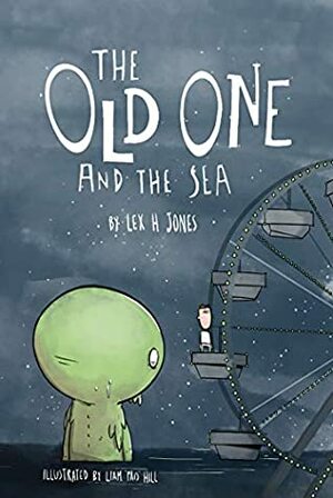 The Old One and The Sea by Lex H. Jones