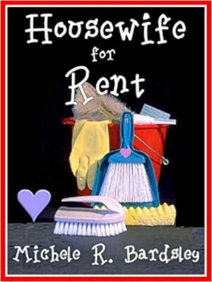 Housewife For Rent/Husband For Hire by Michele Bardsley