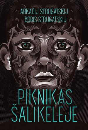 Piknikas šalikelėje by Boris Strugatsky, Arkady Strugatsky