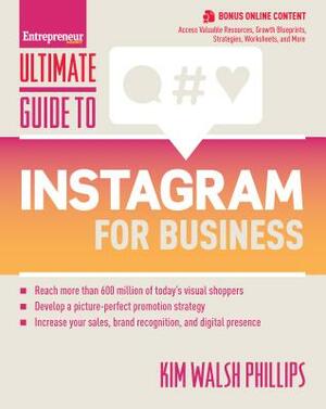 Ultimate Guide to Instagram for Business by Kim Walsh Phillips