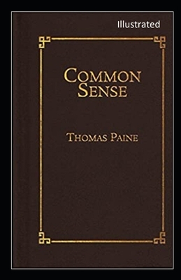 Common Sense: Illustrated by Thomas Paine