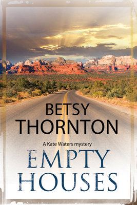 Empty Houses: An Arizona Murder Mystery by Betsy Thornton