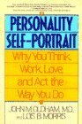 The Personality Self-Portrait: Why You Think, Work, Love and Act the Way You Do by Lois B. Morris, John M. Oldham