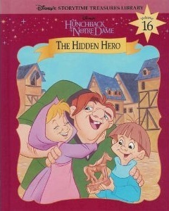 The Hunchback of Notre Dame - The Hidden Hero (Disney's Storytime Treasures Library, Vol. 16) by The Walt Disney Company, Lisa Ann Marsoli