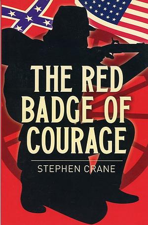 The Red Badge of Courage by Stephen Crane