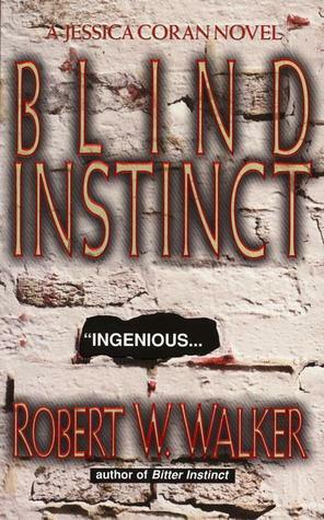 Blind Instinct by Robert W. Walker
