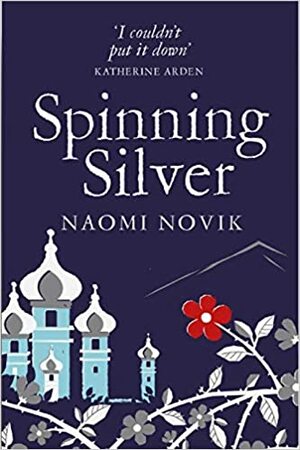 Spinning Silver by Naomi Novik