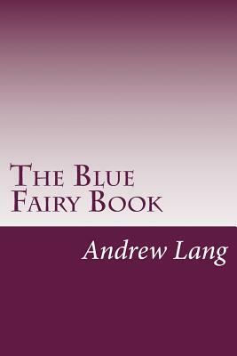 The Blue Fairy Book by Andrew Lang