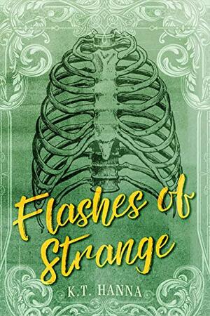 Flashes of Strange by K.T. Hanna