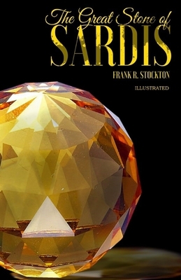 The Great Stone of Sardis Illustrated by Frank R. Stockton