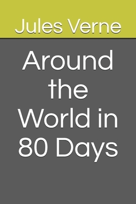 Around the World in 80 Days by Jules Verne