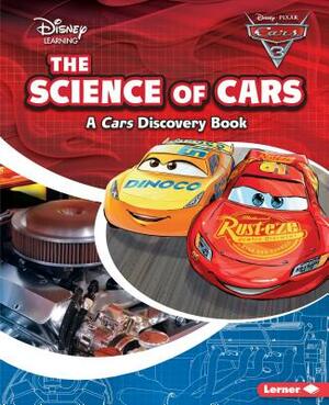 The Science of Cars: A Cars Discovery Book by Larry Heiman