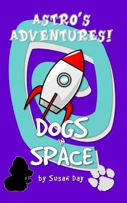 Dogs in Space - Astro's Adventures Pocket Edition by Susan Day