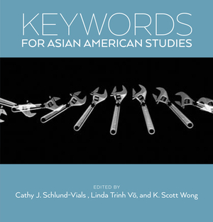 Keywords for Asian American Studies by 