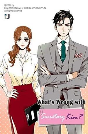 What's Wrong with Secretary Kim? by MyeongMi Kim, GyeongYun Jeong