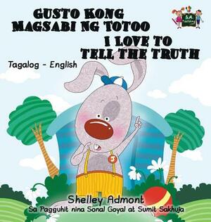 Gusto Kong Magsabi Ng Totoo I Love to Tell the Truth: Tagalog English Bilingual Edition by Kidkiddos Books, Shelley Admont