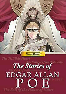 Manga Classics Stories of Edgar Allan Poe by Edgar Allan Poe