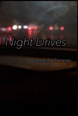 Night Drives by Samantha Camargo