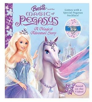 Barbie and the Magic of Pegasus: An Exciting Adventure by Cliff Ruby, Elana Lesser