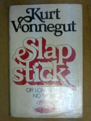 Slapstick, Or, Lonesome No More by Kurt Vonnegut
