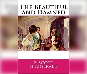 The Beautiful and Damned by F. Scott Fitzgerald