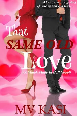 That Same Old Love by M.V. Kasi