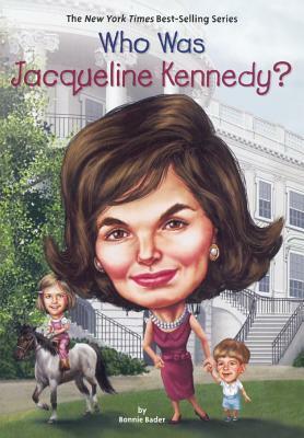 Who Was Jacqueline Kennedy? by Bonnie Bader